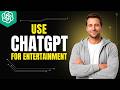 How To Use ChatGPT For Fun And Entertainment [2026 Full Guide]