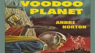 Voodoo Planet ♦ By Andre Norton ♦ Science Fiction ♦ Full Audiobook