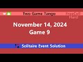 Two Game Tango Game #9 | November 14, 2024 Event | FreeCell Hard