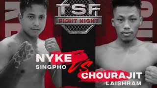 Chourajit Laishram Vs Nyke Singpho | TSF FIGHT NIGHT