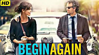 Begin Again (2013) Movie || Keira Knightley | Mark Ruffalo |Hailee Steinfeld ||Updates Review \u0026Facts