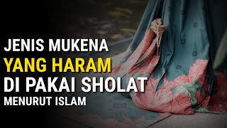 TIDAK SAH !! 10 Jenis Mukena Yang Haram Dipakai Sholat Menurut Islam, Para Wanita Hati - Hati