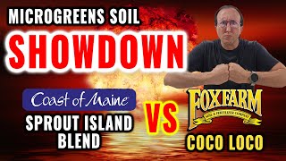 Microgreens Soil Show Down - Fox Farm Coco Loco vs. Coast of Maine Sprout Island Blend!