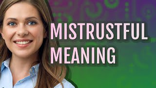 Mistrustful | meaning of Mistrustful