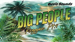 Big People Reggae Pt.4