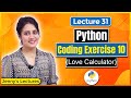 P_31 Coding Exercise for Beginners in Python | Love Calculator | Python Tutorials for Beginners
