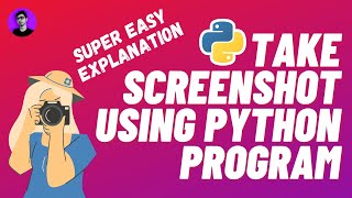 Take Screenshots using a Python Program | Python Mini Project