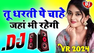Tu Dharti Pe Chahe Jahan Bhi Rahegi Dj Song Hard Dholki Mix Sad Love Hindi Viral Dj song Dj Rohitash