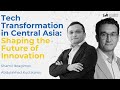 Tech Transformation in Central Asia: Shaping the Future of Innovation Fireside Chat