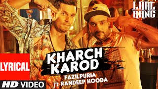 Kharch Karod Lyrical Video song | LAAL RANG | Randeep Hooda, Fazilpuria |  Vipin Patwa | T-Series