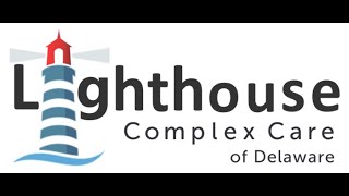 Welcome to Lighthouse Complex Care of Delaware