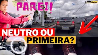 FICAR EM NEUTRO OU DE PRIMEIRA MARCHA AO PARAR O CARRO.