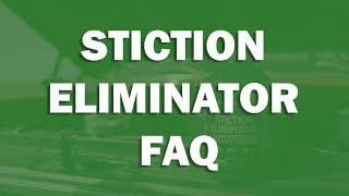 Stiction Eliminator: Frequently Asked Questions