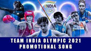 'Tu thaan le' Team India Olympic 2021 Anthem Song #TeamIndia #Tokyo2021 #Olympics