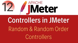 JMeter Tutorial 12: Random & Random Order Controllers in JMeter