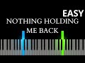 Nothing Holding Me Back - Shawn Mendes (EASY Piano Tutorial)