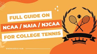 Full guide on NCAA, NAIA and NJCAA for college tennis