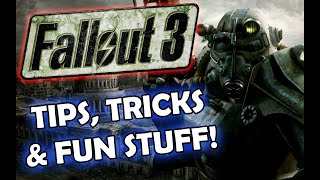 Fallout 3 - Tips, Tricks & Fun Stuff!