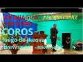 COROS DE FUEGO DE JHEOVA JOSE LUIS CORTEZ