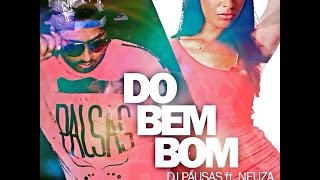 DJ Pausas feat Neuza   Do Bem Bom