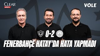 Hatayspor - Fenerbahçe Maç Sonu | Önder Özen, Mustafa Demirtaş, Onur Tuğrul | 3. Devre