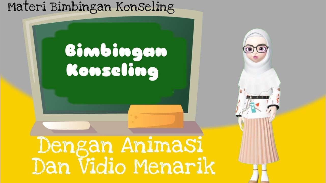 Materi Bimbingan Konseling (Mengenal BK) | Animasi Dan Vidio Menarik ...