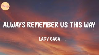 Download Lady Gaga - Always Remember Us This Way (Lyrics) mp3