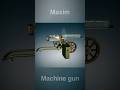 #Maxim machine gun #shorts