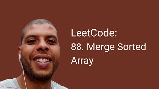 LeetCode: 88. Merge Sorted Array Javascript Solution