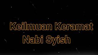 Ilmu Merubah Rasa, Keramat Nabi SYISH, \