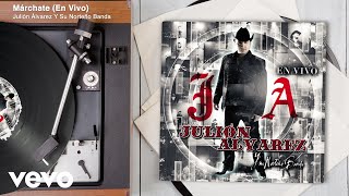 Julión Álvarez Y Su Norteño Banda - Márchate (En Vivo/Audio)