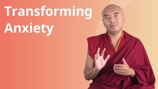 Transforming Anxiety with Yongey Mingyur Rinpoche