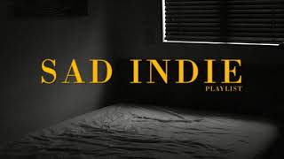 Sad Indie Songs | Playlist | Vol. 1