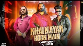 Khalnayak Hoon Main ( Official Video ) || Haiderpuriya || Arjun Bhai || New Haryanvi Song 2023