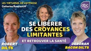 Se libérer des croyances limitantes et retrouver la santé - Robert DILTS \u0026 Deborah BACON DILTS