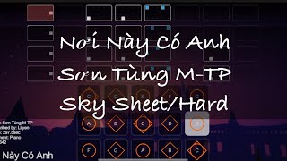 Nơi Này Có Anh - Sơn Tùng M-TP (Sky Sheet / Hard)