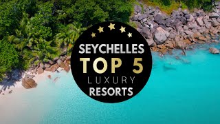 BEST RESORTS IN THE SEYCHELLES 🏆 (2022) : Top 5 of the Best Hotels you should know about (4K UHD)