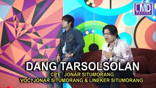 JONAR SITUMORANG FEAT LINEKER SITUMORANG - DANG TARSOLSOLAN (OFFICIAL Music Video CMD Record)