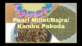 Healthy Pearl Millet/Bajra/Kambu Pakoda | Video No. 8 | RE - Riyam Entertainment