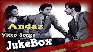 Dilip Kumar, Raj Kapoor, Nargis - Andaz - 1949 |  Golden Era's Superhit Vintage Video Songs Jukebox