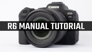 Canon R6 Manual Mode Tutorial