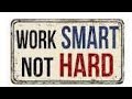 WORK SMART TO EARN MUCH