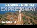 Samruddhi Mahamarg Phase - 3 Update || Nagpur Mumbai Expressway Package 13 Progress