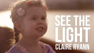 See the Light (Tangled Lantern Song) - 3-Year-Old Claire Ryann and Dad
