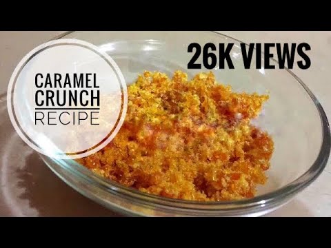 Caramel Crunch Recipe Caramel Crunch Recipe