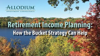 Retirement Income Planning: How the Bucket Strategy Can Help