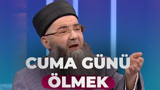 CUMA GÜNÜ ÖLMEK! \