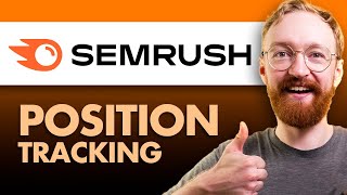 How to Use Semrush Position Tracking Tool to Improve SEO Rankings