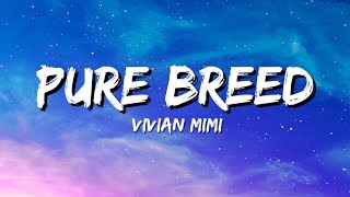 Vivian Mimi - Pure Breed (Lyrics)