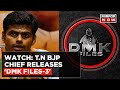 Tamil Nadu BJP Chief K. Annamalai Releases 'DMK Files-3' On His Social Media Page | Top News